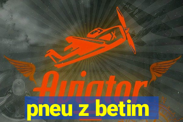 pneu z betim